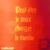 Dhalius - Peut-Être Je Peux Changer Le Monde